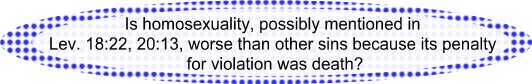 In Leviticus, punishment for homosexuality was death